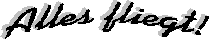 Alles fliegt!